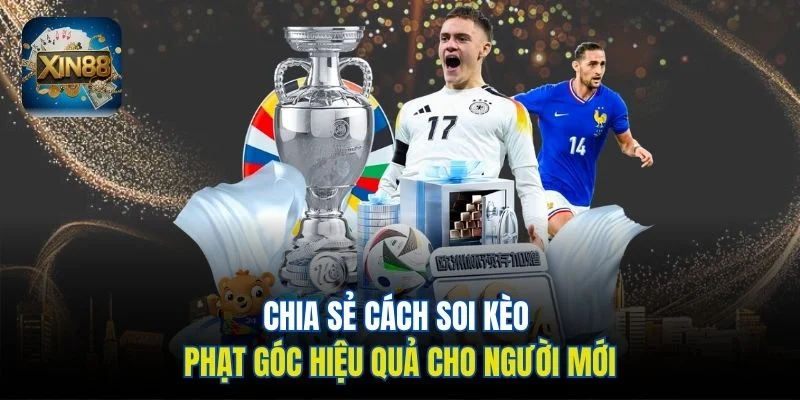 Chia sẻ cách soi kèo phạt góc hiệu quả cho người mới