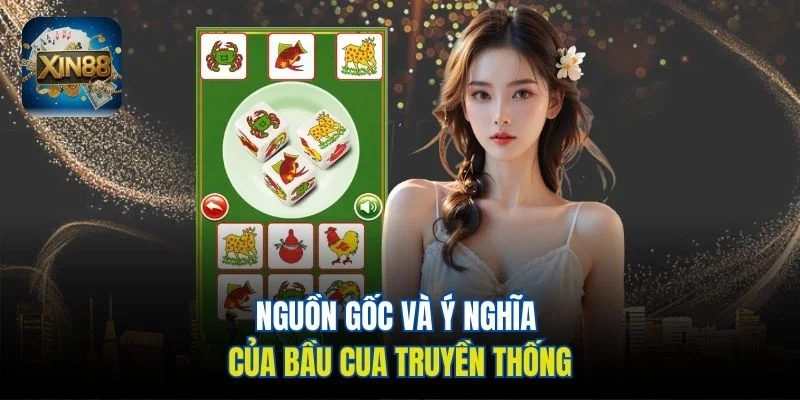 Nguồn gốc và ý nghĩa của Bầu cua truyền thống