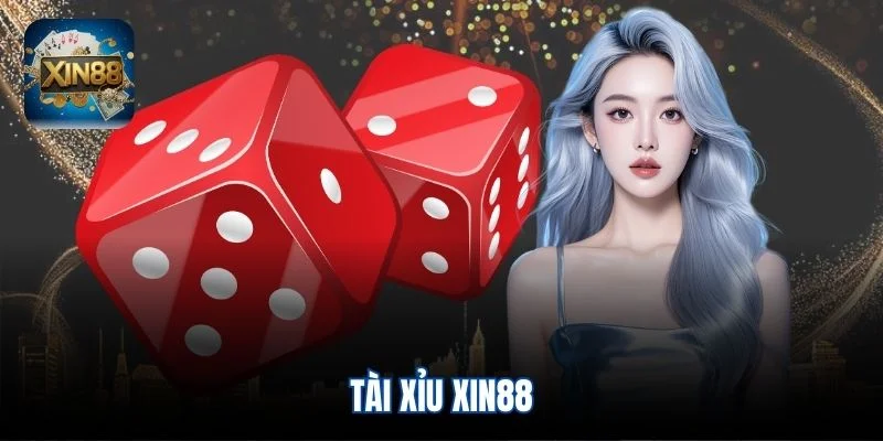 Tài xỉu Xin88