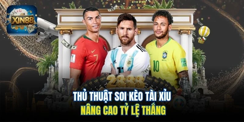 Thủ thuật soi kèo tài xỉu nâng cao tỷ lệ thắng